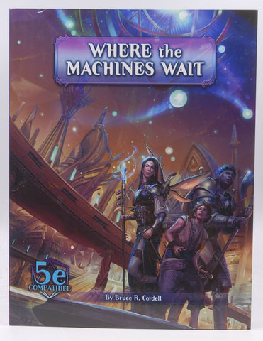 Where the Machines Wait D&D 5e, by Bruce Cordell