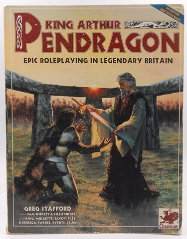 King Arthur Pendragon: Epic Roleplaying in Legendary Britain, by Shirley, Sam, Stafford, Greg