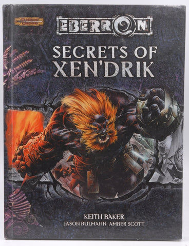 Secrets of Xen'drik (Dungeon & Dragons d20 3.5 Fantasy Roleplaying, Eberron Setting), by Keith Baker, Jason Bulmahn, Amber Scott