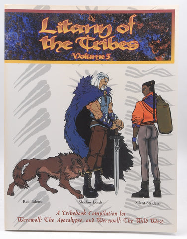 Litany of the Tribes Volume 3: Red Talons - Shadow Lords - Silent Striders;Werewolf: The Apocalypse and Werewolf: The Wild West, by Campbell, Brian, Skemp, Ethan, Chessell, Ben