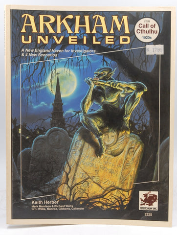 Arkham Unveiled: Adventures and Background in the Home of Miskatonic University (Call of Cthulhu), by Morrison, Mark, Watts, Richard, Herber, Keith