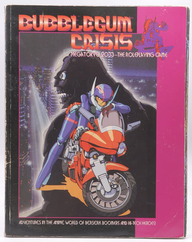 Bubblegum Crisis: MegaTokyo 2033 - The Roleplaying Game: Adventures in the AnimeWorld of Berserk Boomers and Hi-Tech Heroes, by David Ackerman-Gray,Benjamin Wright,R. Talsorian Games, Inc.