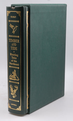 Timber and Tide - Hunting Tales of the Northeast (Signed), by Elman, Robert, compiler; illustrated with specially-commisioned art by Roger Cruwys