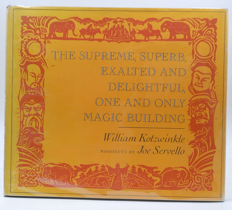 The Supreme, Superb, Exalted and Delightful, One and Only Magic Building., by Kotzwinkle, William First Edition