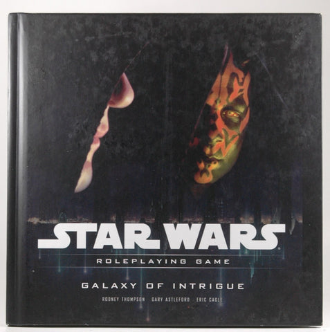 Galaxy of Intrigue: A Star Wars Roleplaying Game Supplement, by Astleford, Gary,Cagle, Eric,Thompson, Rodney,T. Rob Brown