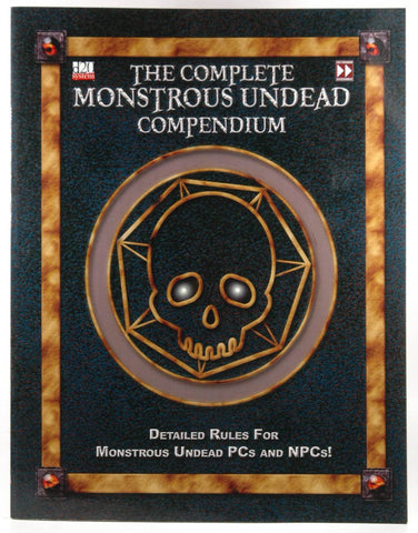 The Complete Monstrous Undead Compendium: Detailed Rules for Monstrous Undead PCs and Npcs! (Green Races D20 World), by
