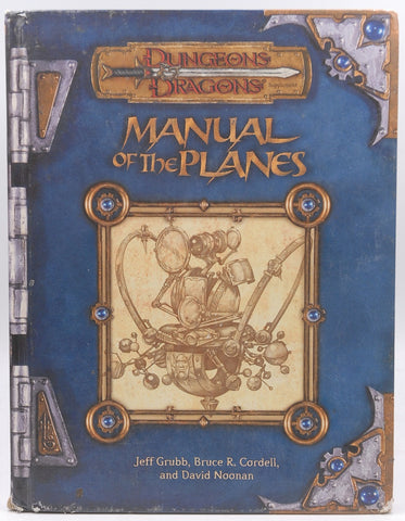 Manual of the Planes (Dungeon & Dragons d20 3.0 Fantasy Roleplaying), by David Noonan, Bruce R. Cordell, Jeff Grubb