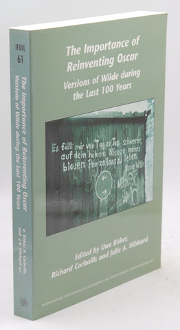 The Importance of Reinventing Oscar: Versions of Wilde During The Last 100 Years (Internationale Forschungen Zur Allgemeinen Und Vergleichenden Literaturwissenschaft), by
