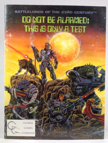 Do Not Be Alarmed: This is Only a Test (Battlelords of the 23rd Century), by