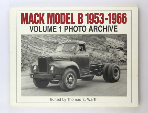 Mack Model B 1953-1966 Photo Archive (Iconografix Photo Archive), by   