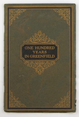 ONE HUNDRED YEARS IN GREENFIELD 1822-1922 [Massachusetts], by Greenfield  