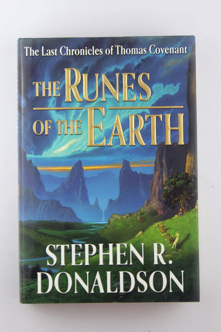 The Runes of the Earth (Last Chronicles of Thomas Covenant, 1), by Stephen R Donaldson  First Edition