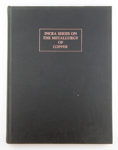 Thermodynamic properties of copper and its inorganic compounds, (INCRA series on the metallurgy of copper), by King, Edward G  