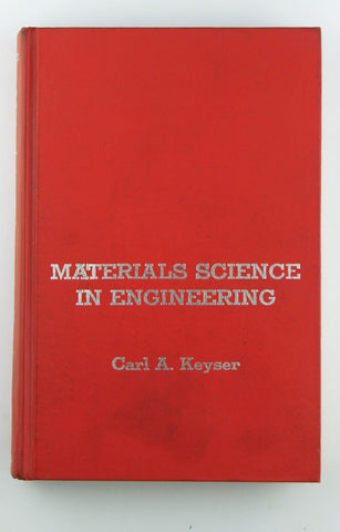 Materials Science in Engineering 1ST Edition, by KEYSER,CARL A  