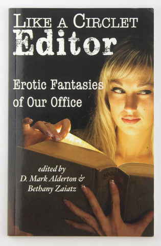 Like A Circlet Editor: Erotic Fantasies of Our Office, by Alderton, D. Mark  