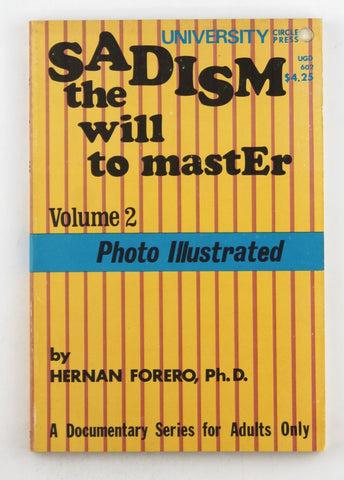 Sadism the Will to Master Volume 2 Photo Illustrated, by Ph.D. Hernan Forero  