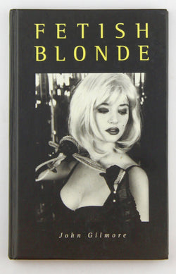 Fetish Blonde, by John Gilmore  