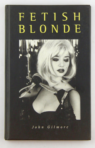 Fetish Blonde, by John Gilmore  
