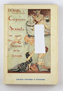 L.-N. Dangtal. Caprices sexuels ou les dessous de la volupt?, by unknown author  