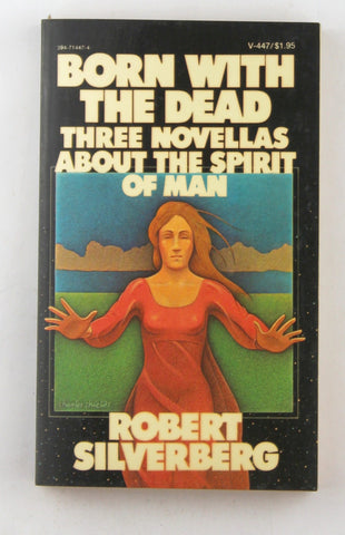 Born With the Dead: Three Novellas, by Robert Silverberg  