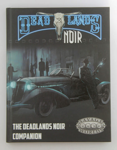 Deadlands Noir Companion (Savage Worlds, S2P10702), by Pinnacle Entertainment  
