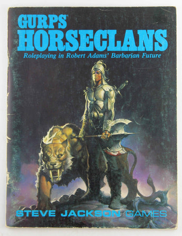 GURPS Horseclans: Roleplaying in Robert Adam's Barbarian Future, by (Franklin) Robert Adams, Jerry Epperson, Steve Jackson  