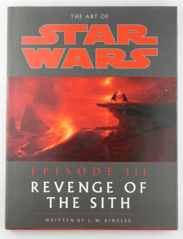 The Art of Star Wars, Episode III - Revenge of the Sith, by J. W. Rinzler  