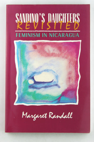 Sandino's Daughters Revisited: Feminism in Nicaragua, by Randall, Margaret  