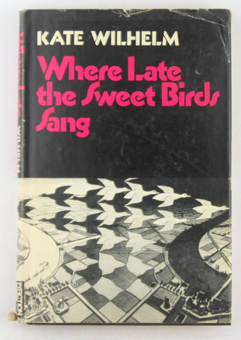 Where Late the Sweet Birds Sang, by Wilhelm, Kate  