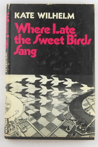 Where Late the Sweet Birds Sang Harper BCE, by Kate Wilhelm  