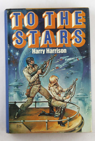 To the Stars: Contains Homeworld, Wheelworld & Starworld, by Harrison, Harry  