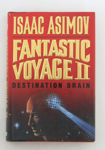 Fantastic Voyage II: Destination Brain, by Isaac Asimov  First Edition