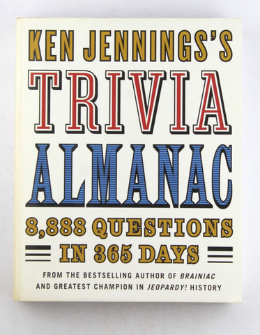 Ken Jennings's Trivia Almanac: 8,888 Questions in 365 Days by Ken Jennings (2008-11-05), by Ken Jennings  