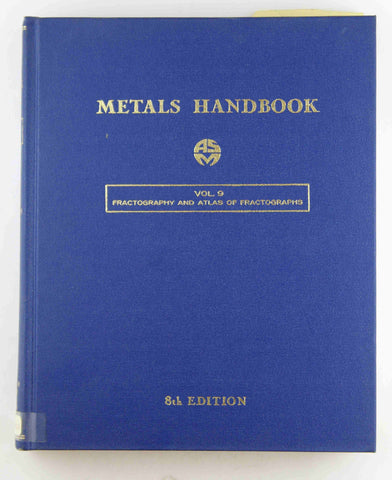 Metals Handbook 8th Edition; Fractography and Atlas of Fractographs, Vol. 9, by No author.  