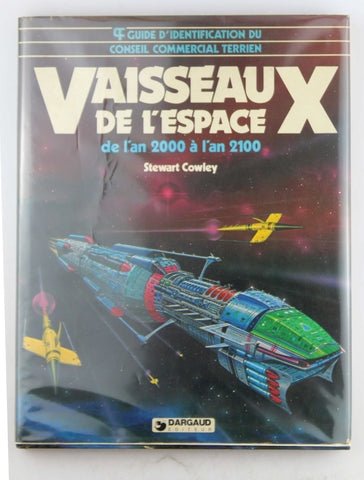 Les Vaisseaux de l'espace de l'an 2000 ? l'an 2100 : Guide d'identification du Conseil commercial terrien, by   