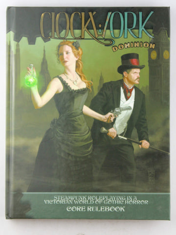 Clockwork: Dominion Core Rulebook: Steampunk Roleplaying in a Victorian World of Gothic Horror, by Coughlin, Zeke,Dean, Nathaniel  