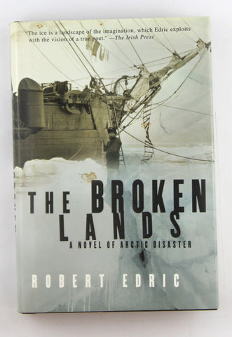 The Broken Lands: A Novel of Arctic Disaster, by Edric, Robert  First Edition