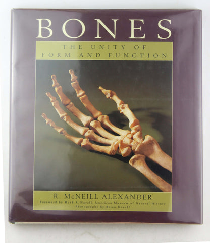 Bones: The Unity of Form and Function, by Alexander, R. McNeill  