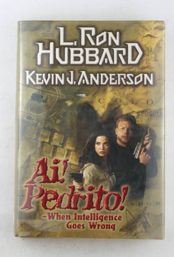 Ai! Pedrito! When Intelligence Goes Wrong, by Hubbard, L. Ron, Anderson, Kevin J. Signed First Edition