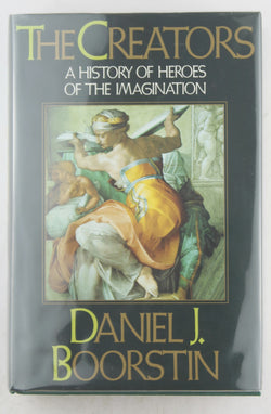The Creators: A History of Heroes of the Imagination, by Boorstin, Daniel J.  First Edition