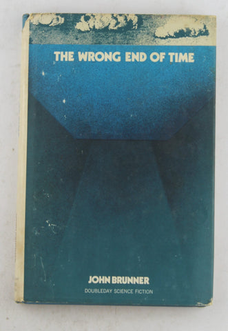 The Wrong End of Time BCE, by John Brunner  
