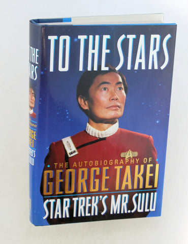 To the Stars: The Autobiography of George Takei, Star Trek's Mr. Sulu, by Takei, George Signed First Edition