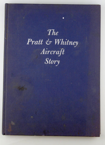 Pratt & Whitney Aircraft Story, by Pratt & Whitney  