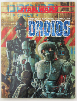 Droids: Cynabar's Fantastic Technology (Star Wars RPG), by   