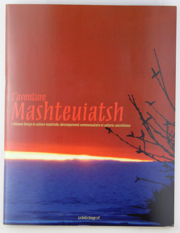 L'aventure Mashteuiatsh, by La Boite Rouge vif  