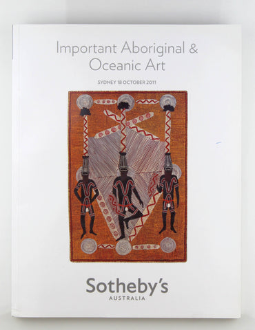 Sotheby's Australia Important Aboriginal & Oceanic Art Oct 18 2011, by Sotheby's  