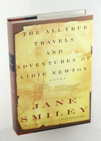 The All-True Travels and Adventures of Lidie Newton Autographed, by Jane Smiley Signed First Edition