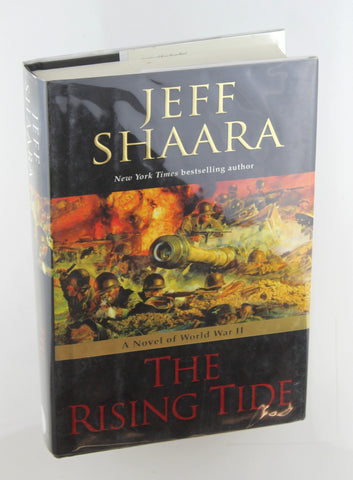The Rising Tide: A Novel of World War II, by Shaara, Jeff Signed First Edition