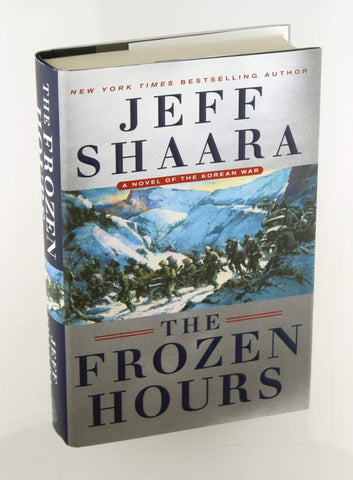 The Frozen Hours: A Novel of the Korean War, by Shaara, Jeff Signed First Edition