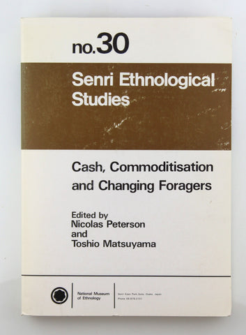 Cash, Commoditisation and Changing Foragers (no. 30 of Senri Ethnological Studies), by Various  